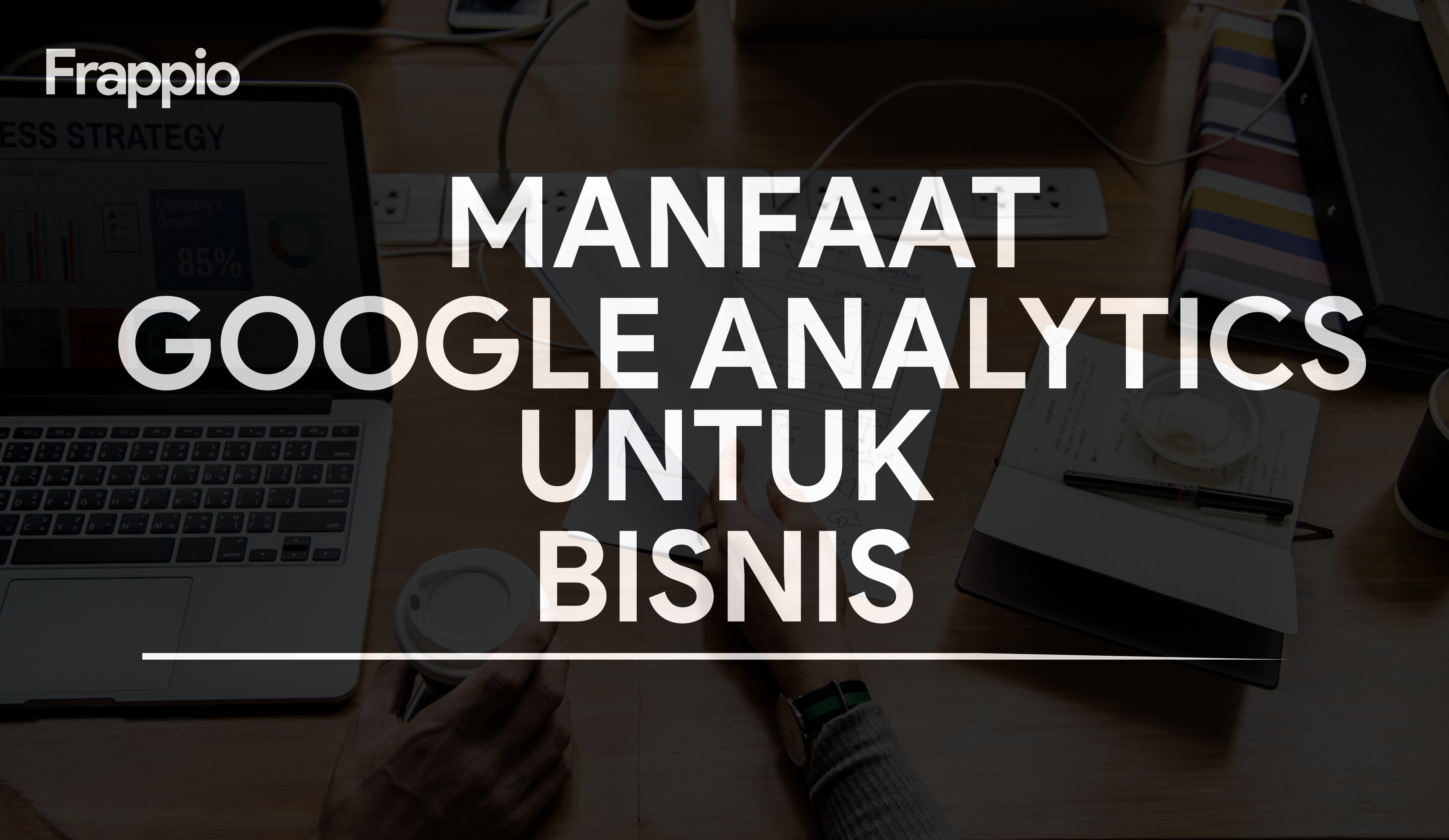 Manfaat Google Analytics untuk Bisnis